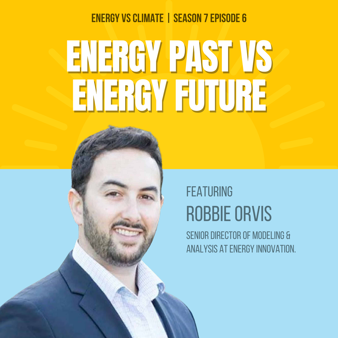 You're Invited: Energy Past vs Energy Future with Energy Innovation's Robbie Orvis | Dec 8 at 12:00pm ET